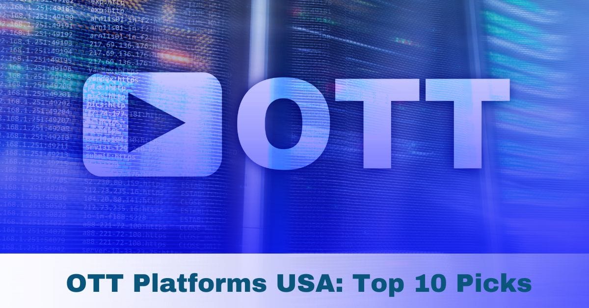 OTT Platforms USA: Top 10 Picks