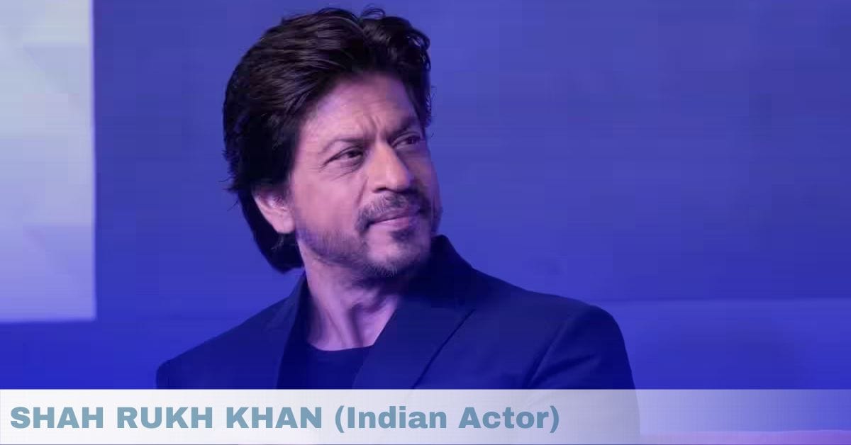 SHAH RUKH KHAN (Indian Actor)