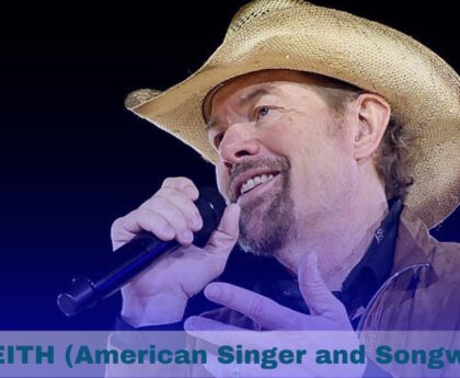 TOBY KEITH (American Singer and Songwriter)