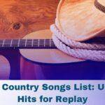 Top 10 Country Songs List: Ultimate Hits for Replay