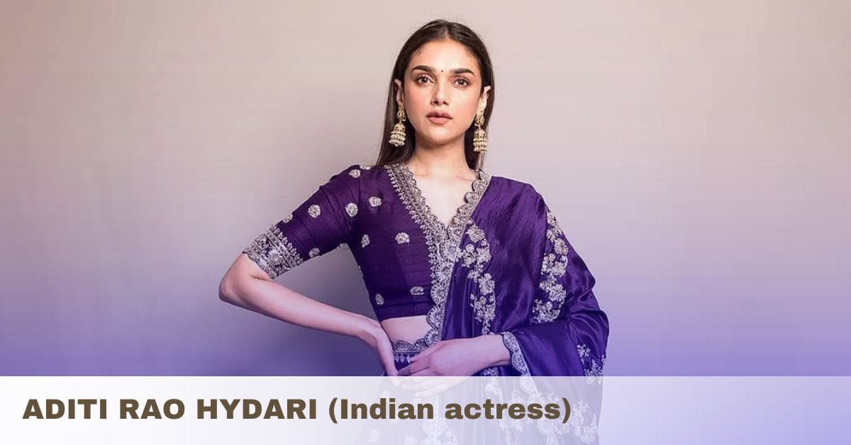 ADITI RAO HYDARI (Indian actress)