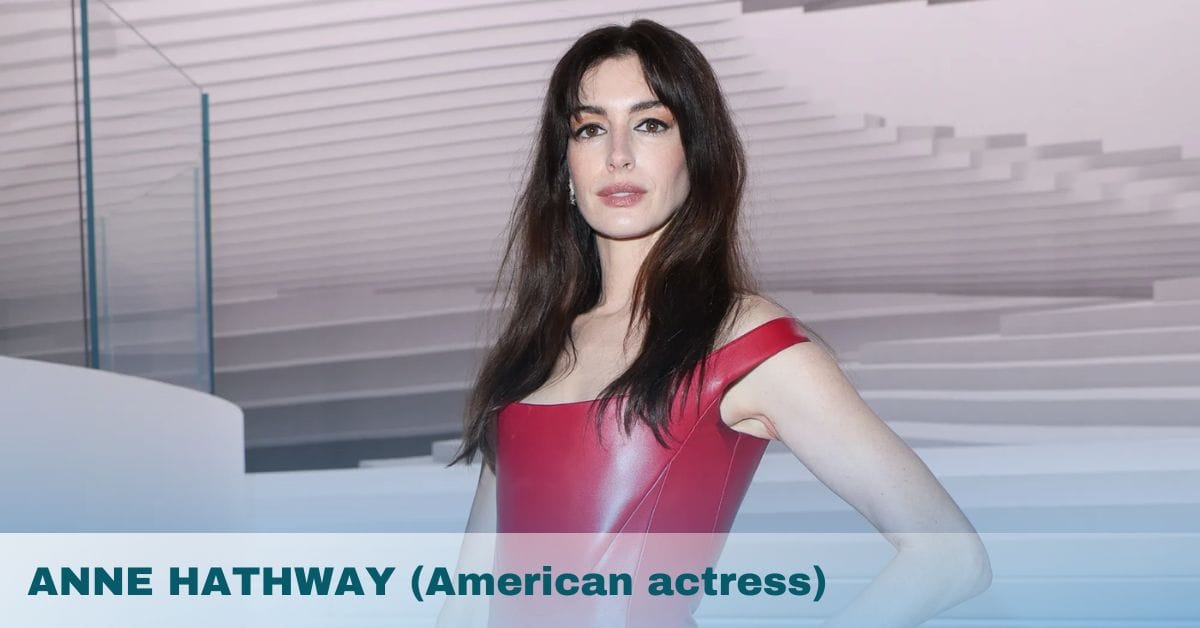 Anne Hathaway- Age, Height, Family, Husband, Movies, Net Worth