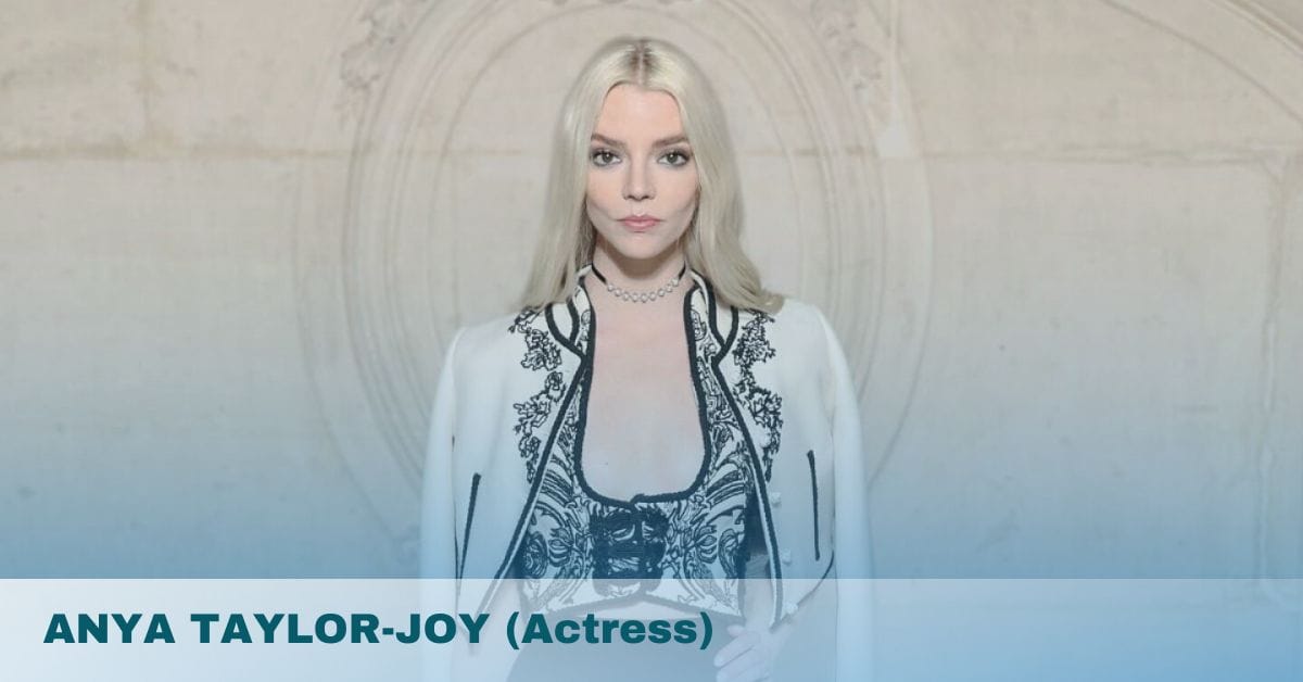 ANYA TAYLOR-JOY (Actress)