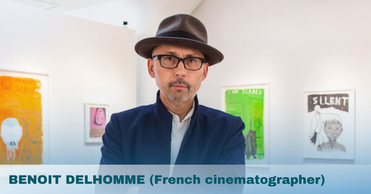 BENOIT DELHOMME (French cinematographer)