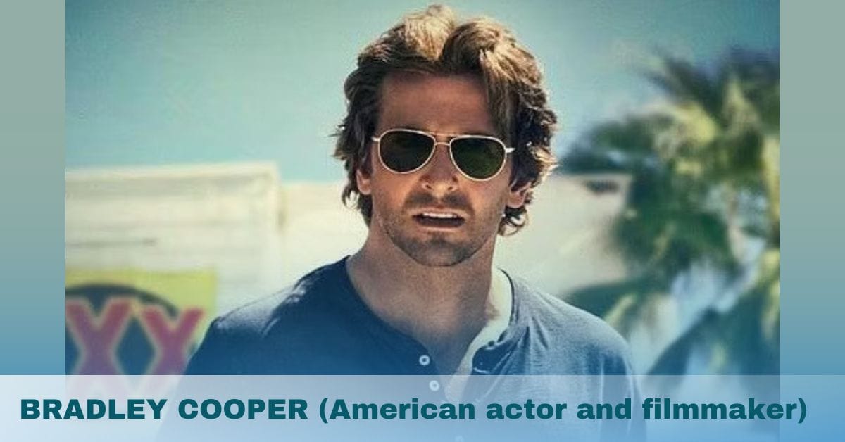 Bradley Cooper- Age, Height, Family, Spouse, Movies, Net Worth