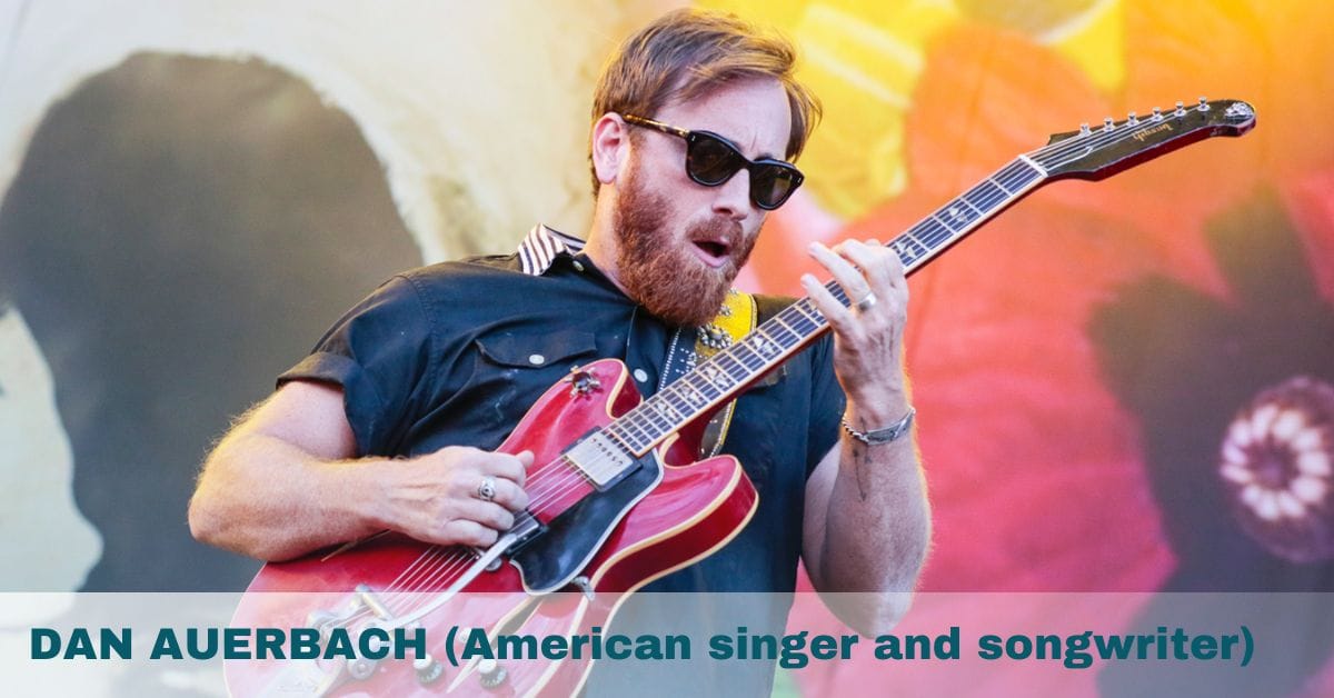 DAN AUERBACH (American singer and songwriter)