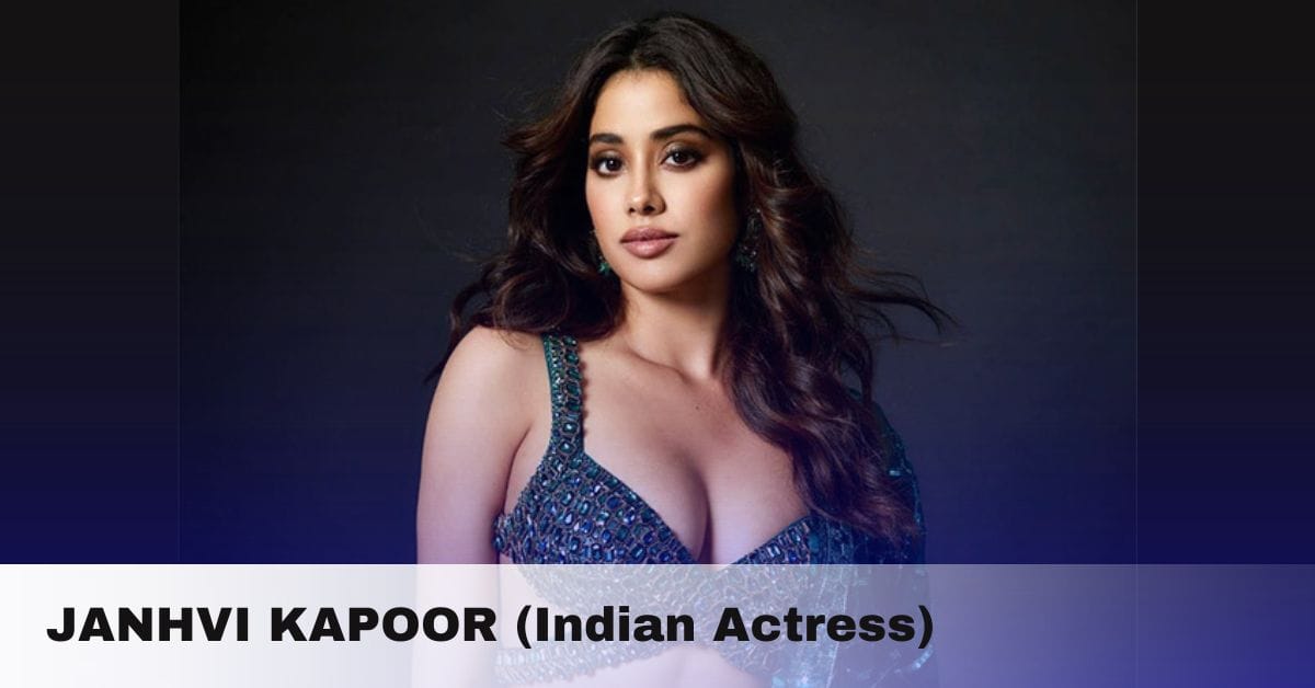 JAHNVI KAPOOR (Indian Actress)