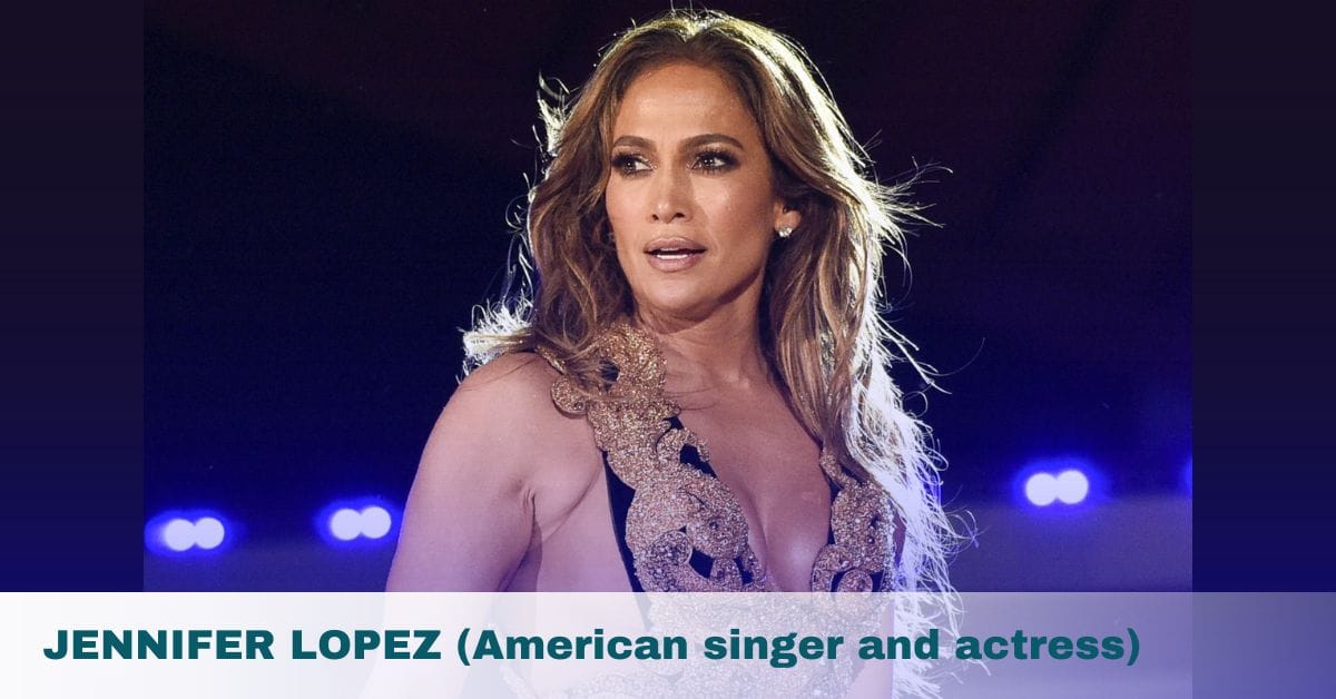 Jennifer Lopez- Age, Height, Spouse, Kids, Songs, Movies, Net Worth