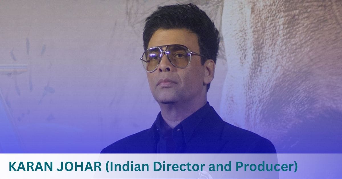 KARAN JOHAR (Indian Director and Producer)