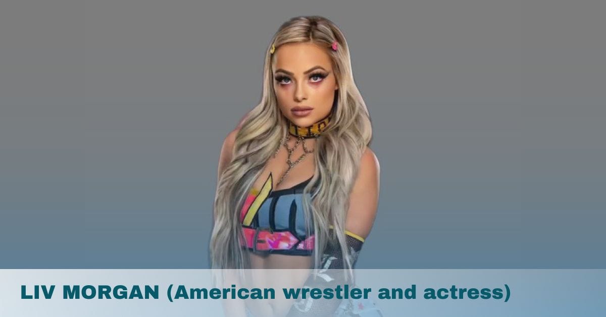 LIV MORGAN (American wrestler and actress)