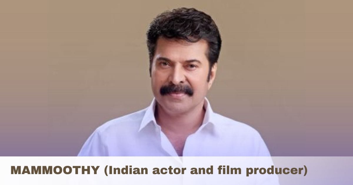 Mammootty- Age, Height, Family, Wife, Son, Movies, Net Worth