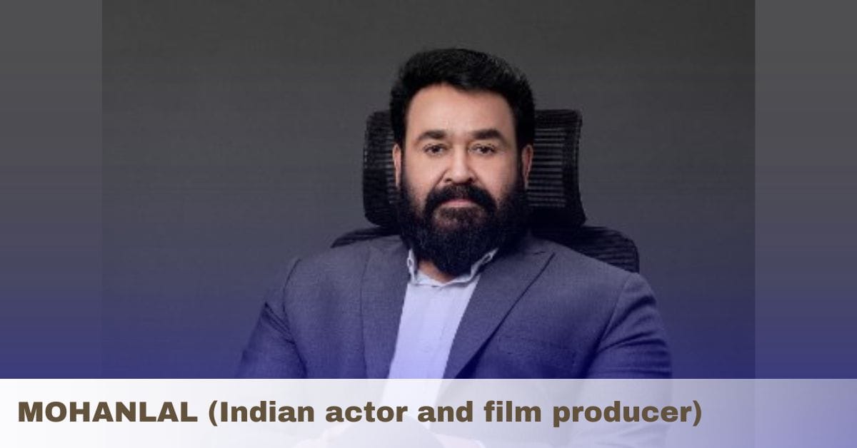 Mohanlal- Age, Height, Family, Wife, Movies, Net Worth