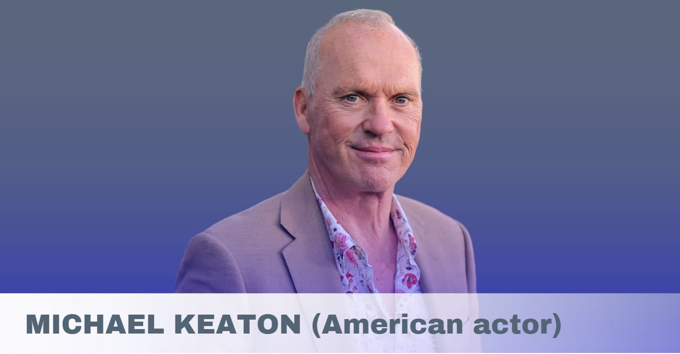 Michael Keaton- Age, Height, Family, Wife, Movies & TV Shows, Net Worth