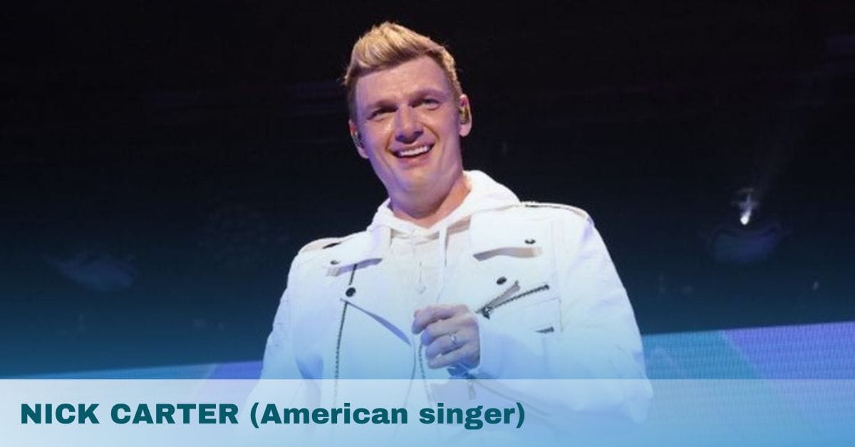 Nick Carter- Age, Height, Family, Spouse, Children, Songs, Net Worth