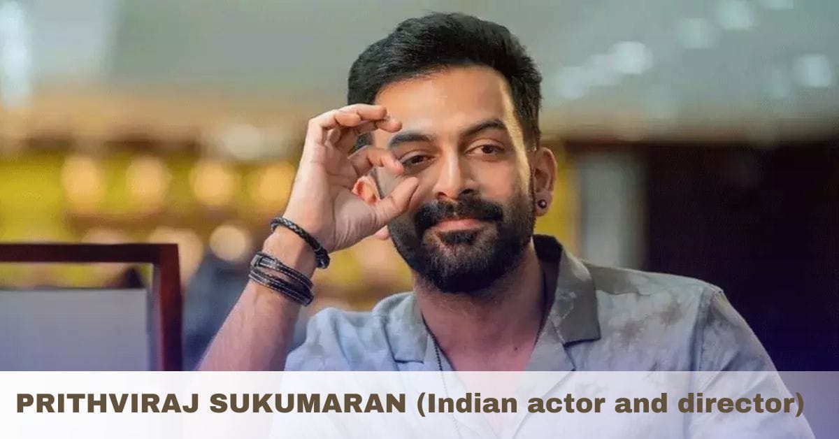 PRITHVIRAJ SUKUMARAN (Indian actor and director)