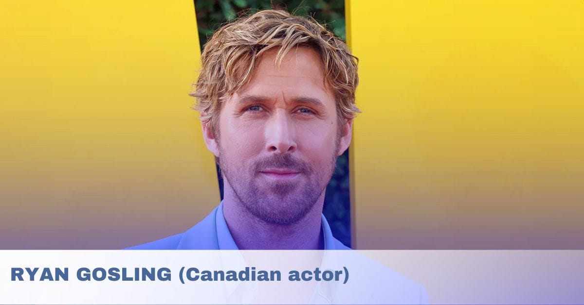 RYAN GOSLING (Canadian actor)