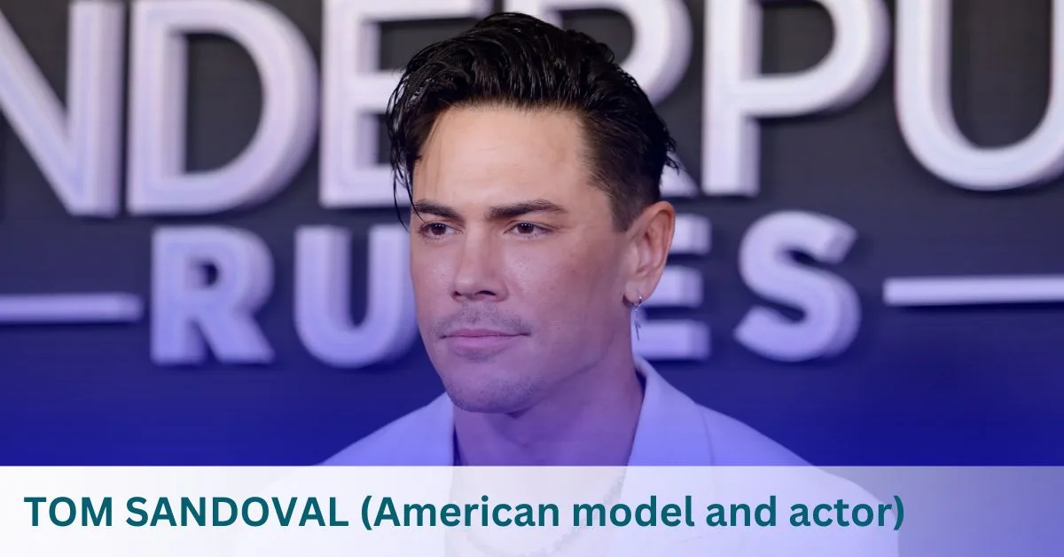 TOM SANDOVAL (American model and actor)