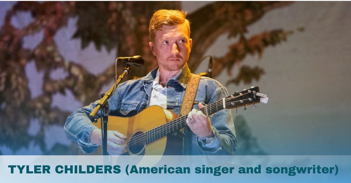 Tyler Childers- Age, Height, Family, Spouse, Album, Songs, Net Worth