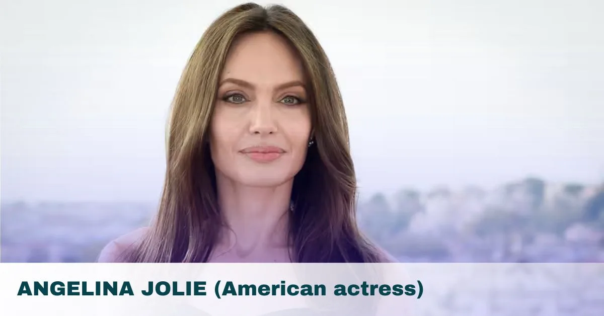 ANGELINA JOLIE (American actress)