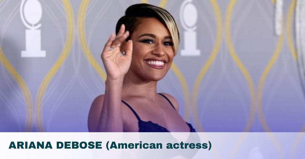 Ariana DeBose – Age, Height, Family, Spouse, Movies & TV Shows, Awards, Net Worth