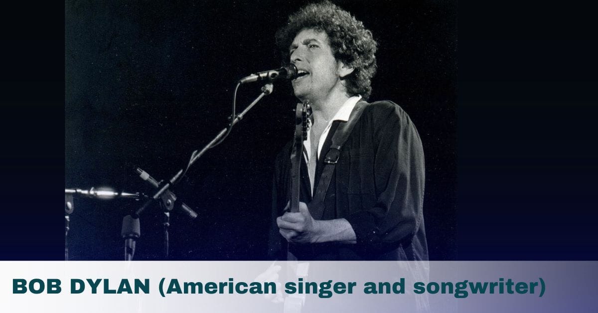 BOB DYLAN (American singer and songwriter)