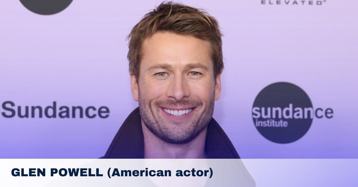 GLEN POWELL (American actor)