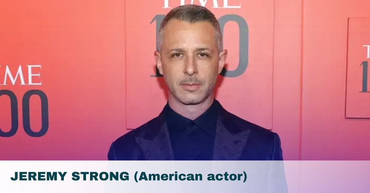 JEREMY STRONG (American actor)