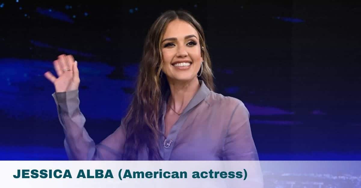 Jessica Alba – Age, Height, Family, Spouse, Movies & TV Shows, Net Worth