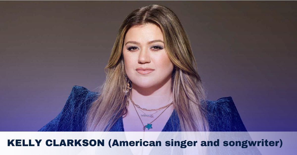 KELLY CLARKSON (American singer and songwriter)