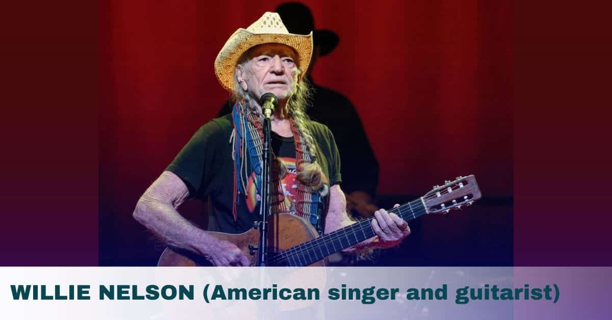 WILLIE NELSON (American singer and guitarist)