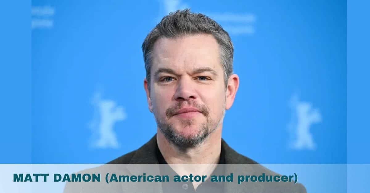 MATT DAMON (American actor and producer)