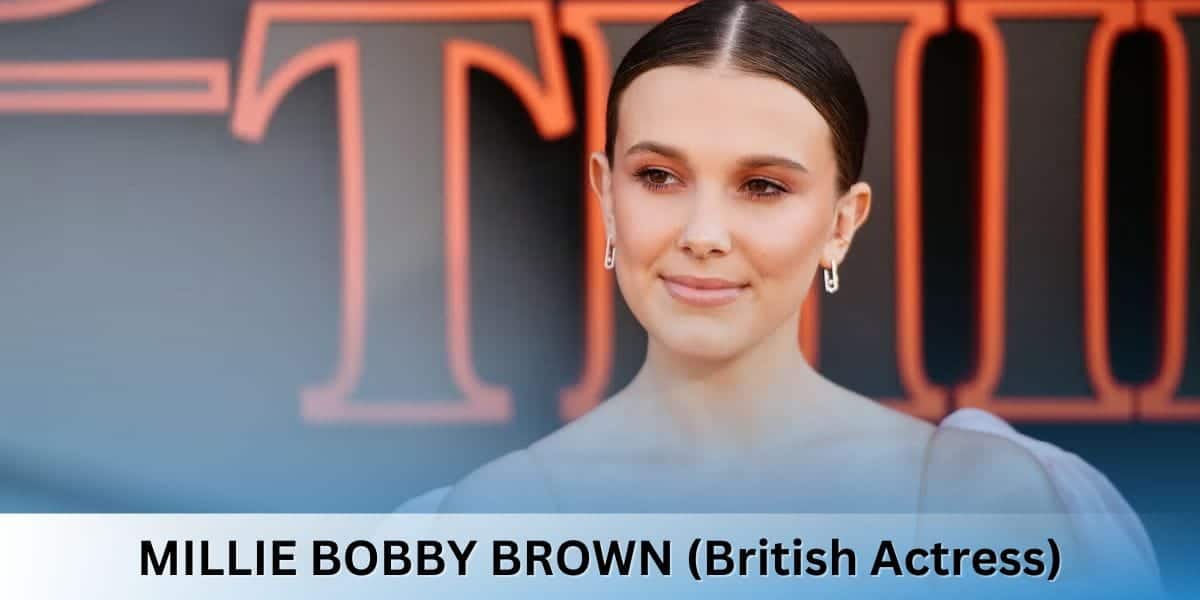 MILLIE BOBBY BROWN (British Actress)