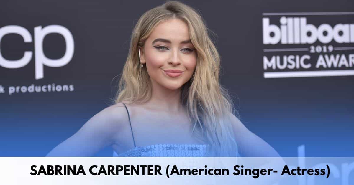 Sabrina Carpenter – Age, Height, Family, Relationship, Career, Movies and Shows, Songs, Awards, Net Worth