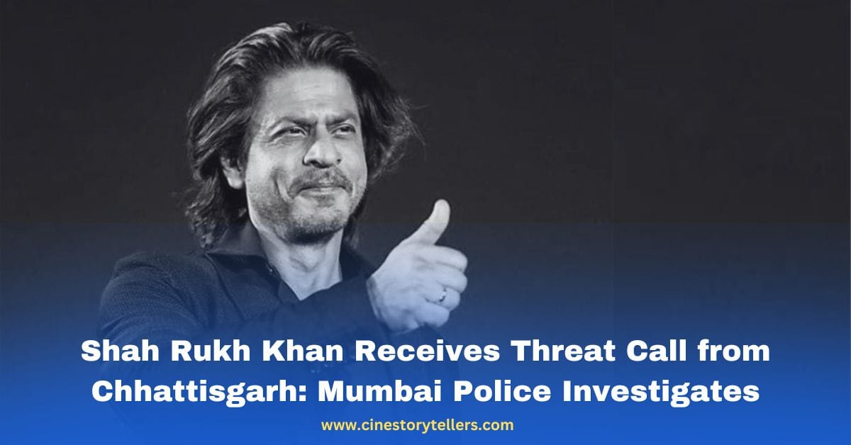 Shah Rukh Khan Receives Threat Call from Chhattisgarh: Mumbai Police Investigates