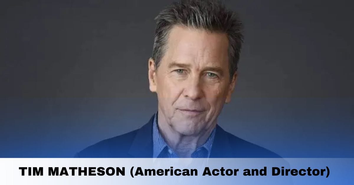 TIM MATHESON (American Actor and Director)