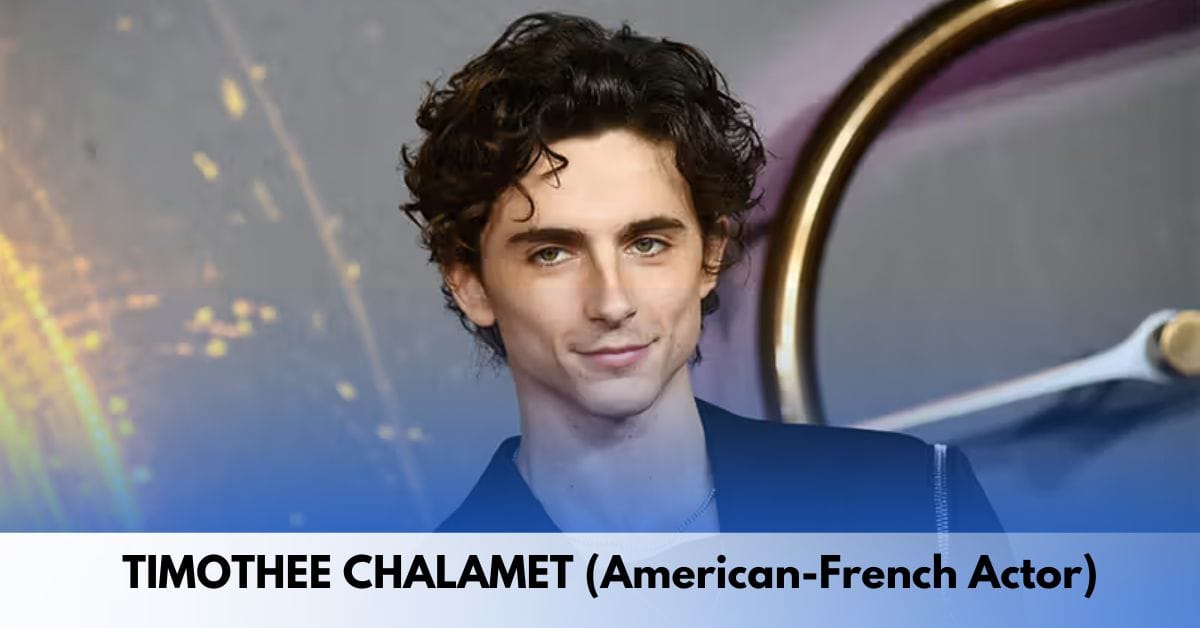 TIMOTHEE CHALAMET (American-French Actor)