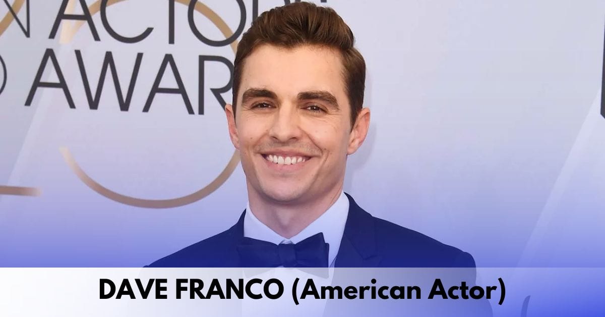 Dave Franco - Age, Height, Family, Career, Movies and TV Shows, Awards, Net Worth