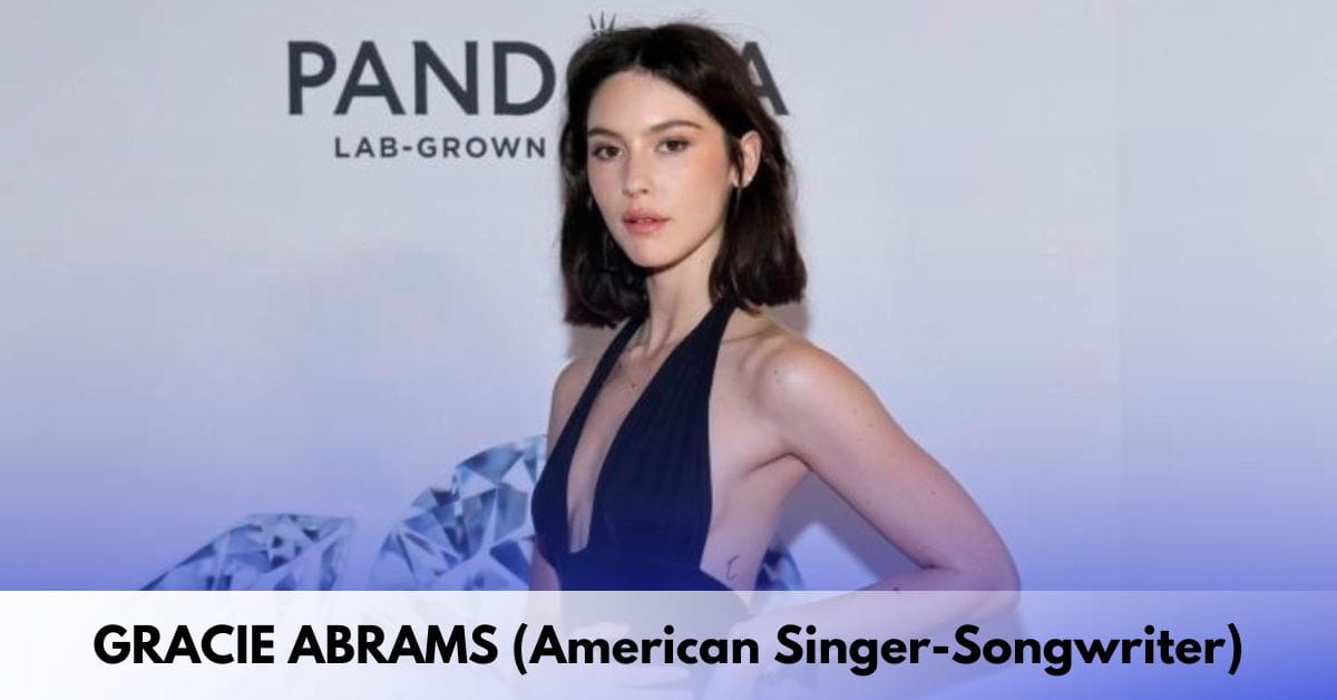 Gracie Abrams – Age, Height, Family, Career, Music, Songs, Album, Awards, Net Worth