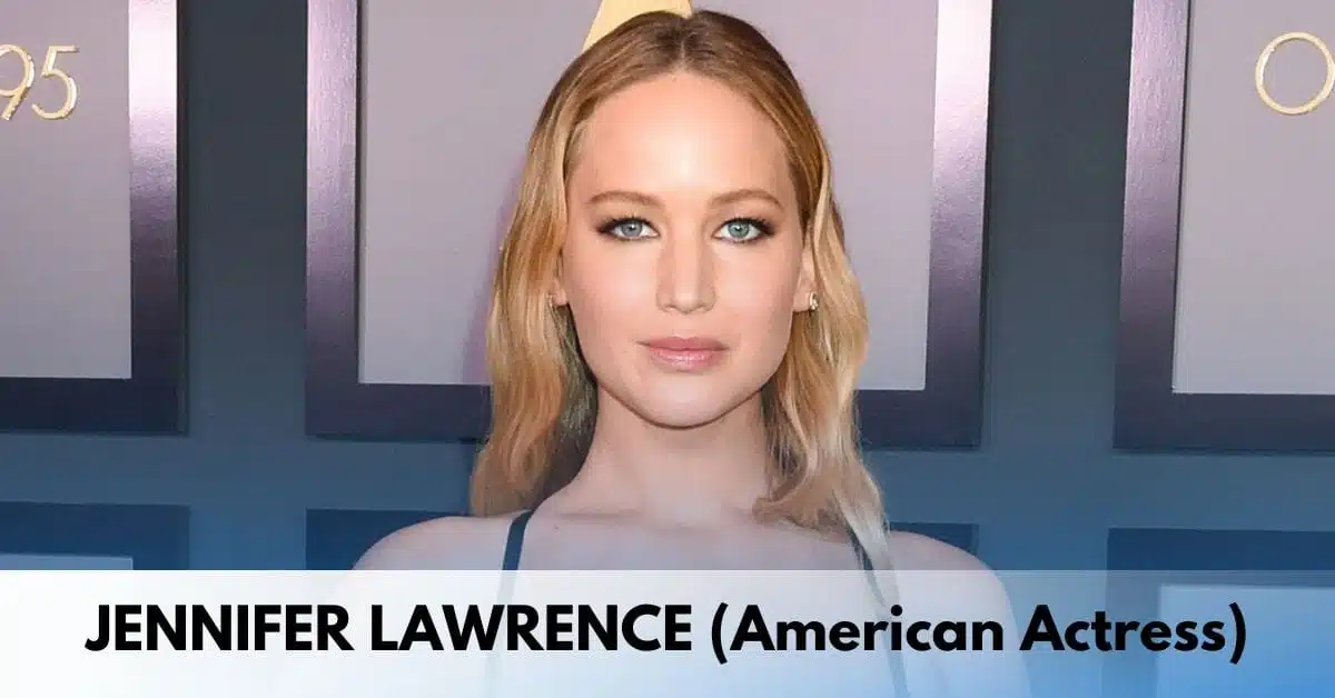 Jennifer Lawrence - Age, Height, Family, Career, Movies and TV Shows, Awards, Net Worth, and More
