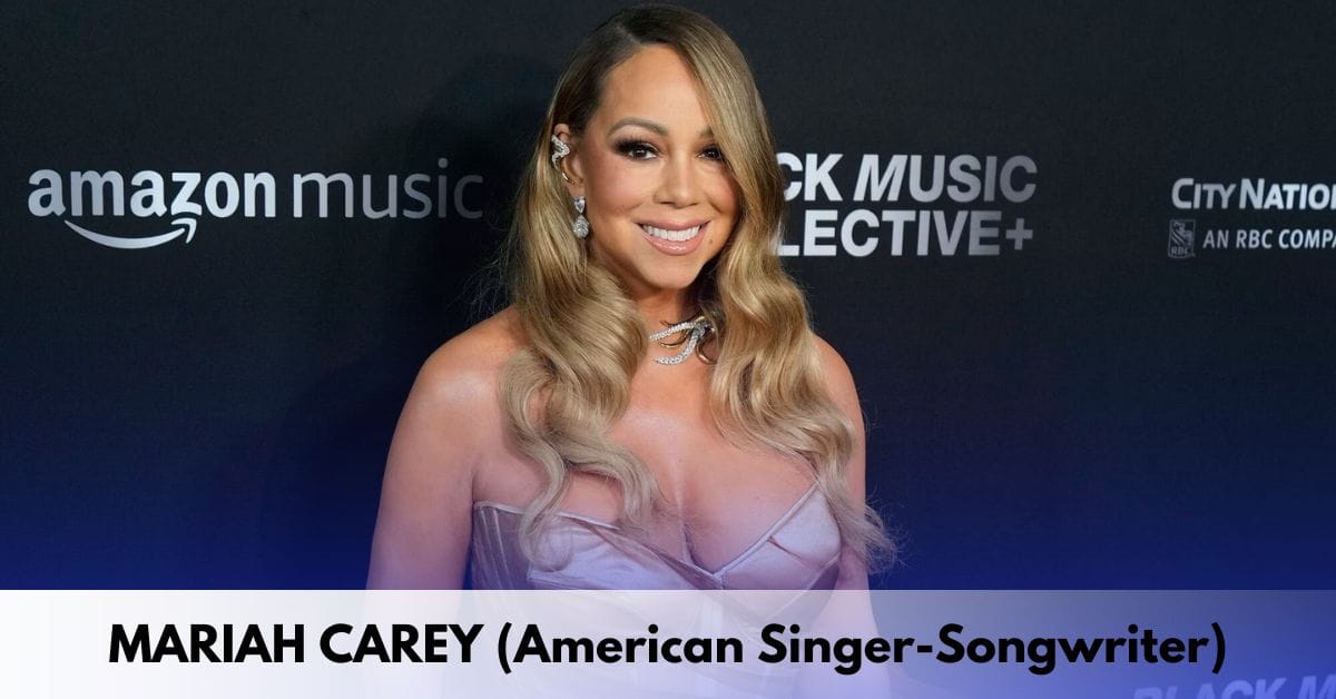 Mariah Carey -Age, Height, Family, Career, Music, Songs, Albums, Awards, Net Worth, and More