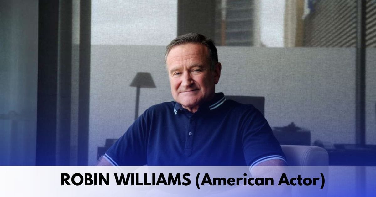 Robin Williams – Age, Height, Family, Spouse, Career, Movies and TV Shows, Awards, Net Worth, and More