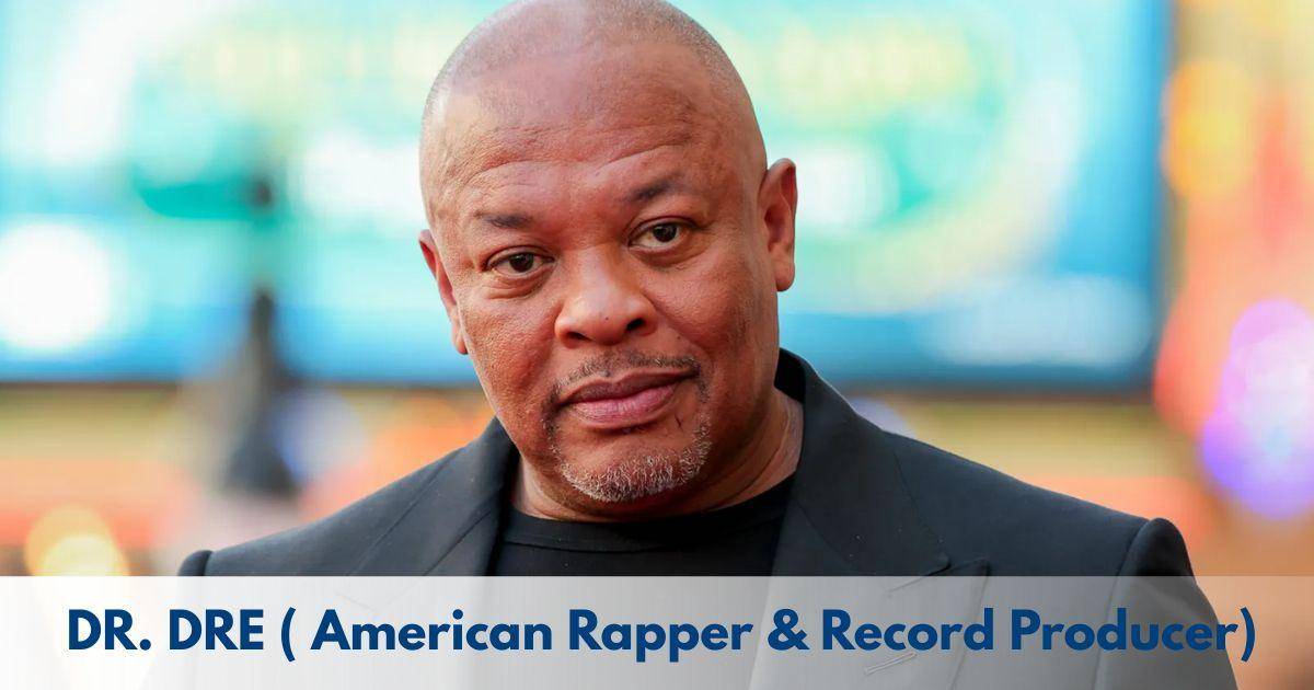 Dr. Dre – Age, Height, Family, Career, TV Shows, Awards, Net Worth