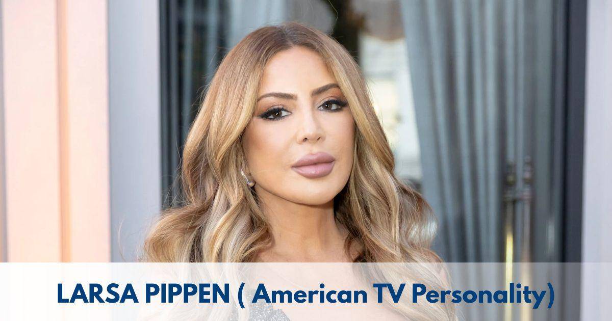 Larsa Pippen – Age, Height, Family, Career, Movies, TV Shows, Awards & Net Worth