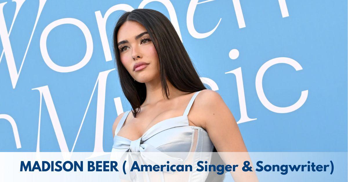 Madison Beer – Age, Height, Family, Career, TV Shows, Awards, Net Worth