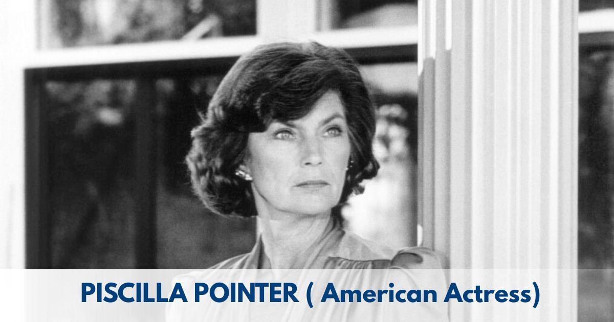 Priscilla Pointer Biography – Age, Height, Family, Career, TV Shows, Awards, Net Worth
