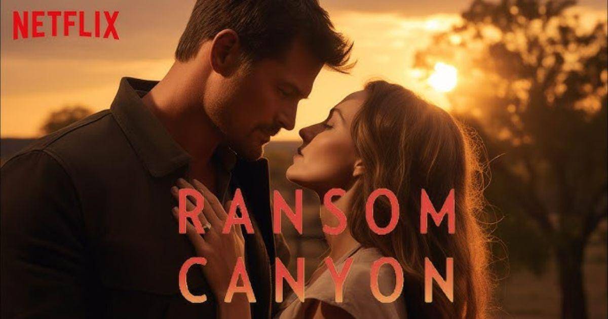 Ransom Canyon – Summary, Cast, Genre, Release Date, Budget, Director & Producer