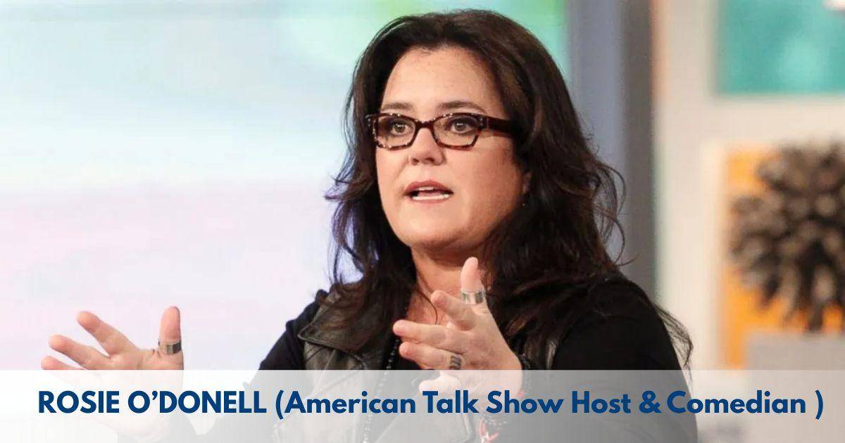 Rosie o'donell – Age, Height, Family, Career, Movies, TV Shows, Awards & Net Worth