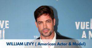 William Levy – Age, Height, Family, Career, Movies, TV Shows, Awards