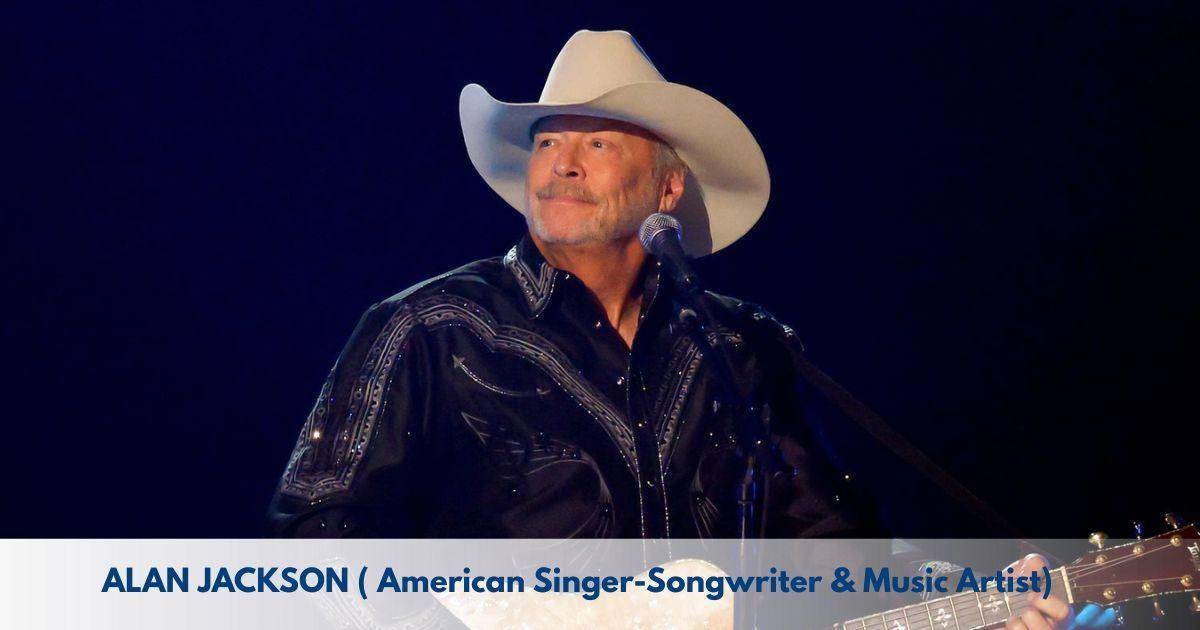 Alan Jackson – Age, Height, Family, Career, TV Shows, Awards, Net Worth