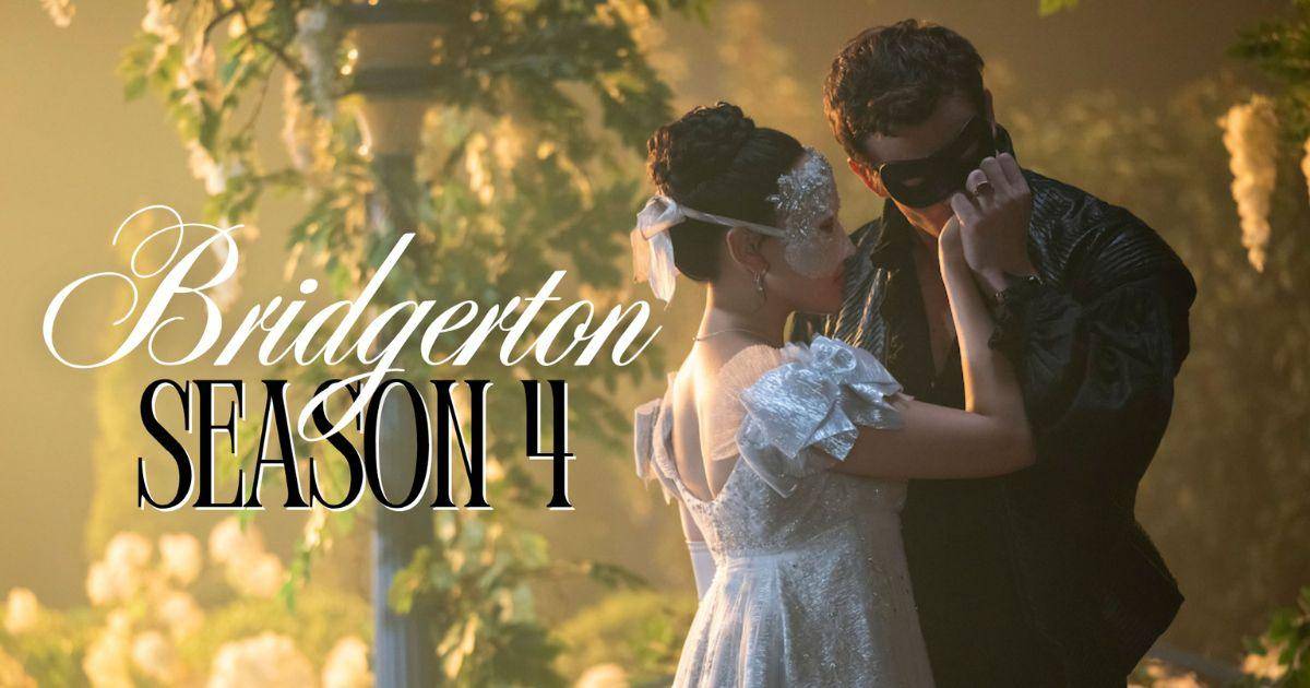 Bridgerton Season 4 – Summary, Cast, Genre, Release Date, Budget, Director & Producer